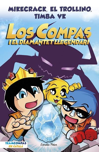 Los Compas i el diamantet llegendari (Los Compas; 1) | 9788413892993 | Mikecrack ; El Trollino ; Timba Vk