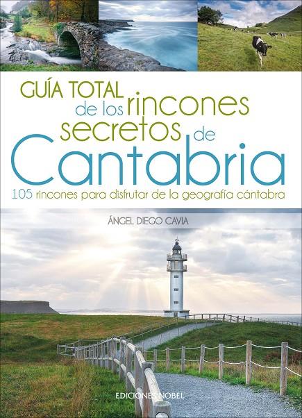 Guía total de los rincones secretos de Cantabria | 9788484597445 | Ángel Diego Cavia