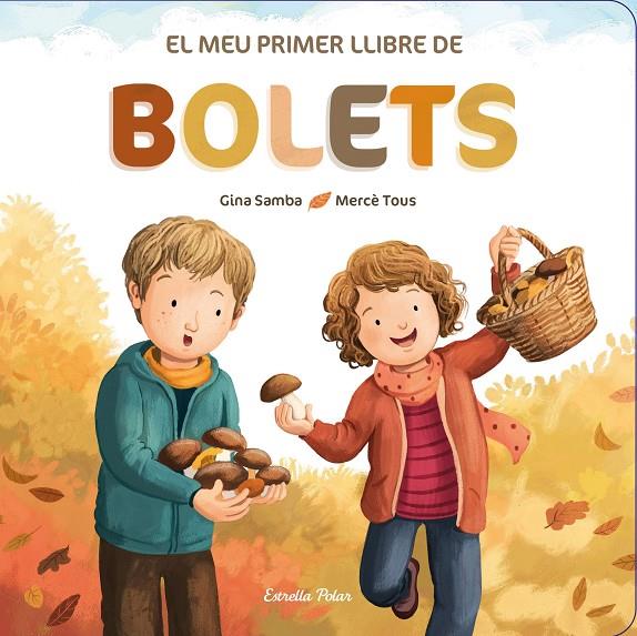 El meu primer llibre de bolets | 9788413892542 | Gina Samba ; Mercè Tous