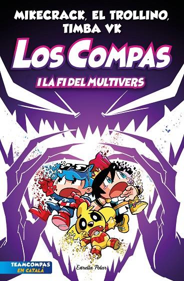 Los Compas i la fi del multivers (Los Compas; 10) | 9788413896878 | Mikecrack ; El Trollino ; Timba Vk