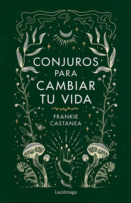 Conjuros para cambiar tu vida | 9788419164841 | Frankie Castanea