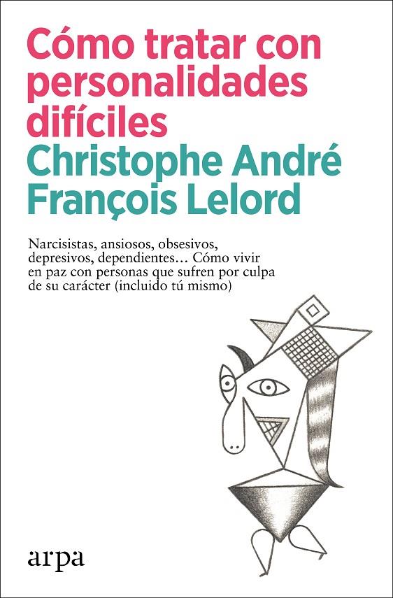 Cómo tratar con personalidades difíciles | 9788418741456 | Christophe André ; François Lelord