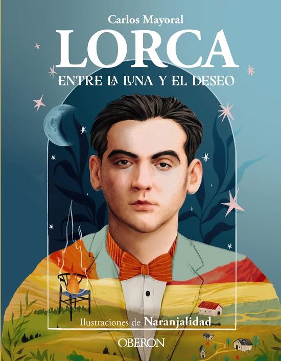 Lorca : entre la Luna y el deseo | 9788441547643 | Federico García Lorca ; Carlos Mayoral ; Naranjalidad