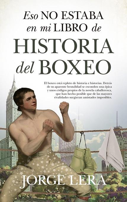 Eso no estaba en mi libro de historia del boxeo | 9788418346507 | Jorge Lera