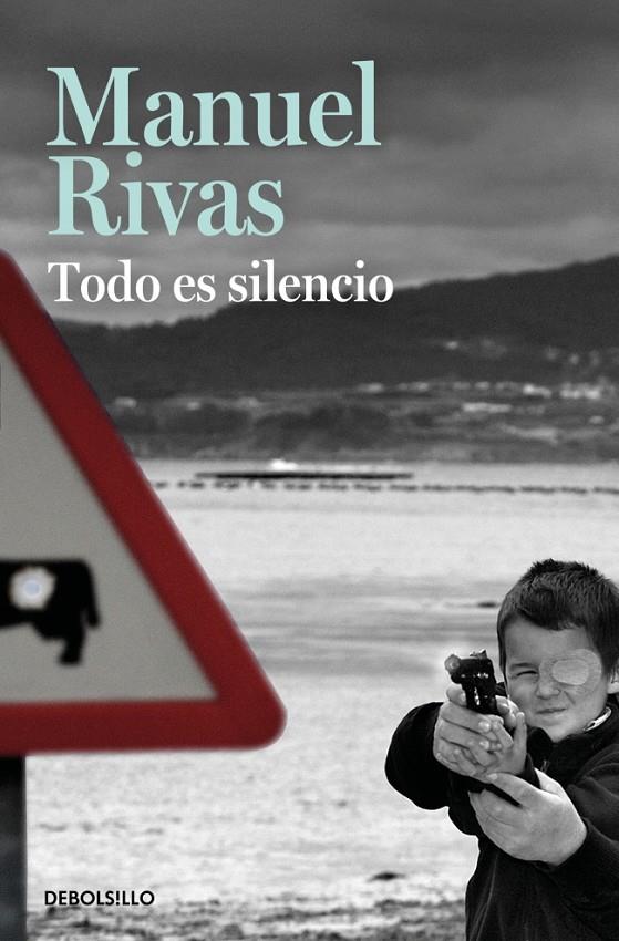 Todo es silencio | 9788490628867 | Manuel Rivas