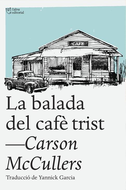 La balada del cafè trist i altres relats | 9788494348181 | Carson McCullers