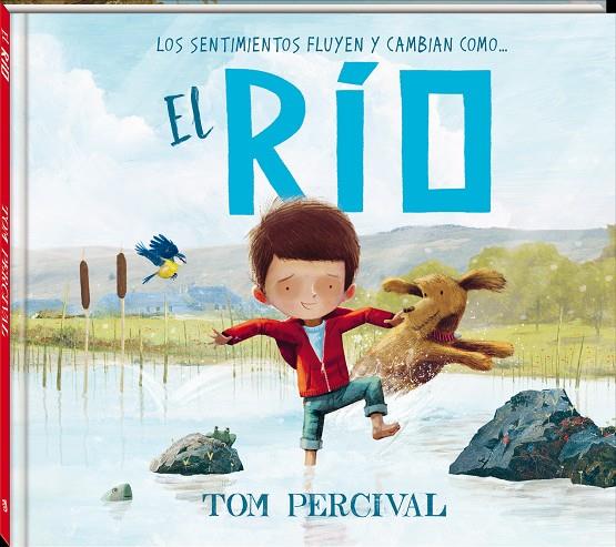 Los sentimientos fluyen y cambian como ... El río | 9788418762222 | Tom Percival