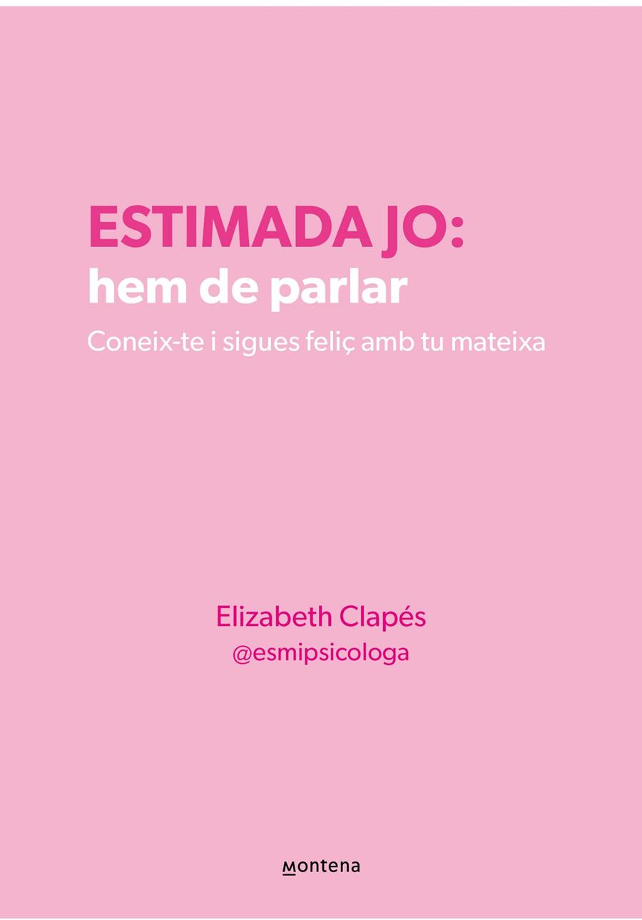 Estimada jo: hem de parlar | 9788410298330 | Elizabeth Clapés (@esmipsicologa)