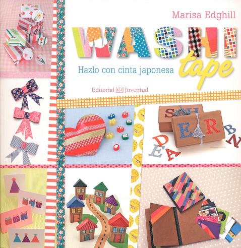 Washi tape :  hazlo con cinta japonesa | 9788426143440 | Marisa Edghill