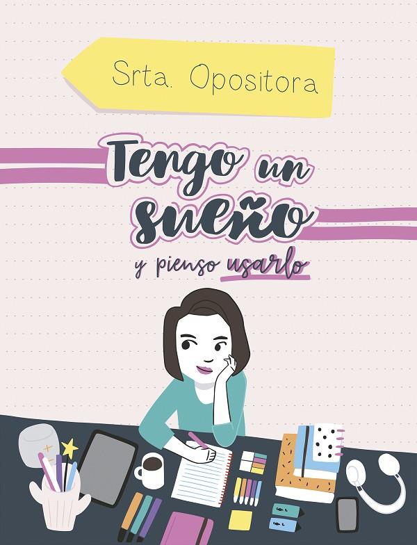 Tengo un sueño, y pienso usarlo | 9788417247973 | Srta. Opositora