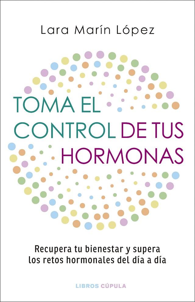 Toma el control de tus hormonas | 9788448042134 | Lara Marín López