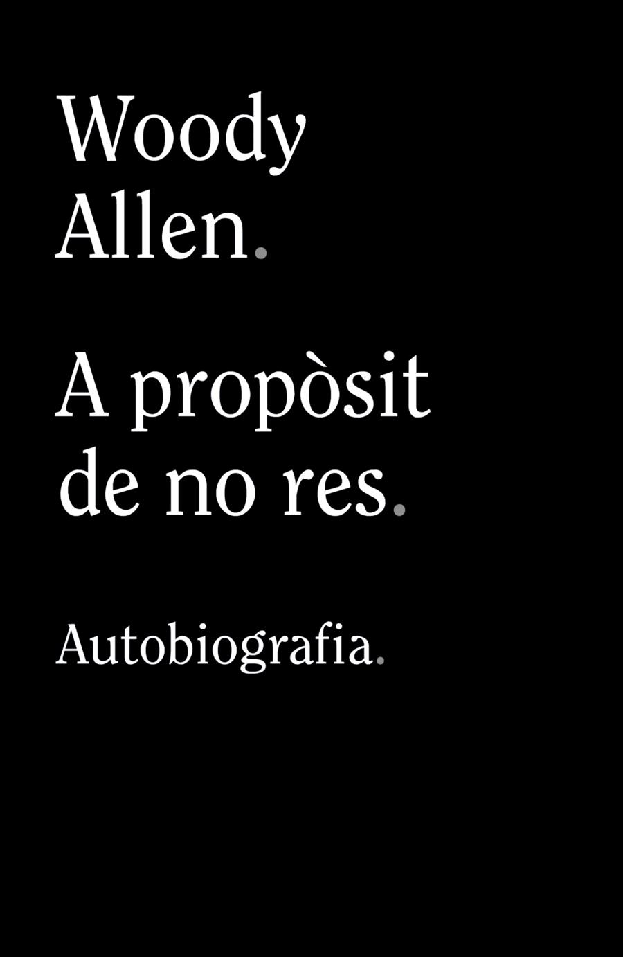 A propòsit de no res | 9788413624280 | Woody Allen