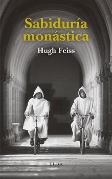 Sabiduría monástica | 9788412467260 | Hugh Feiss