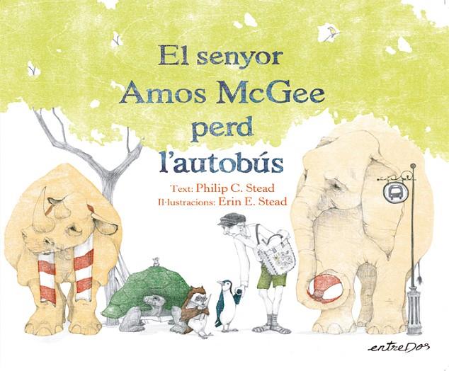 El senyor Amos McGee perd l'autobús | 9788418900167 | Philip C. stead ; Erin E. Stead