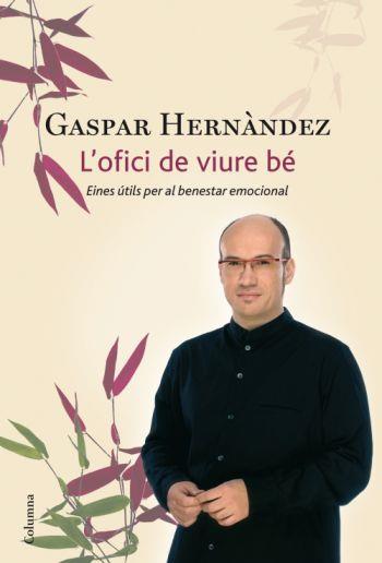 L'ofici de viure bé | 9788466411035 | Gaspar Hernàndez