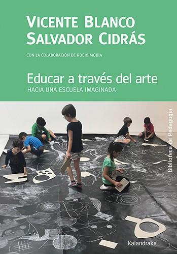 Educar a través del arte | 9788413432069 | Vicente Blanco ; Salvador cidrás