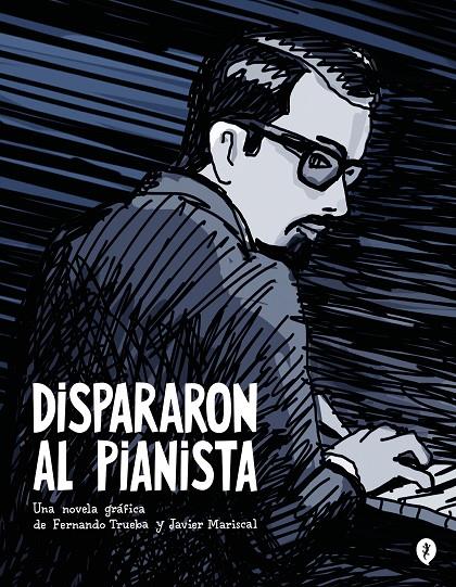 Dispararon al pianista | 9788419409157 | Fernando Trueba ; Javier Mariscal