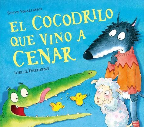 El cocodrilo que vino a cenar | 9788448856069 | Steve Smallman ; Joelle Dreidemy