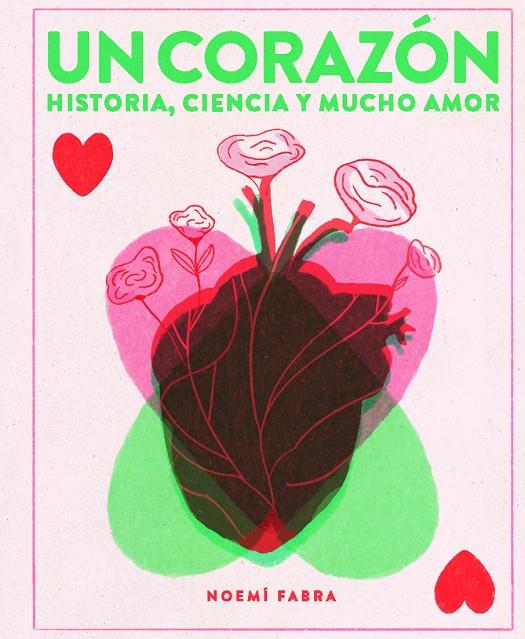 Un corazón : historia, ciencia y mucho amor | 9788419889157 | Noemí Fabra