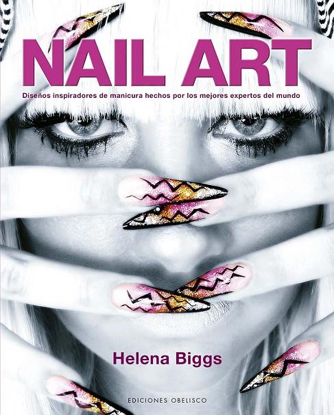 Nail art : diseños inspiradores de manicura | 9788411720618 | Helena Biggs