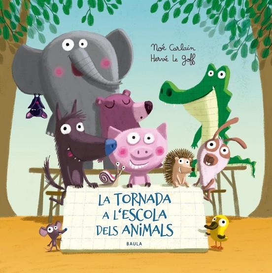 La tornada a l'escola dels animals | 9788447940332 | Noé Carlain ; Hervé Le Goff