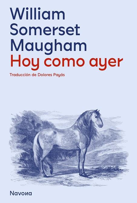 Hoy, como ayer | 9788419552099 | William Somerset Maugham