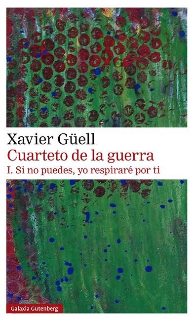 Cuarteto de la guerra 1 : Si no puedes, yo repiraré por ti | 9788418218514 | Xavier Güell