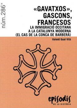 "Gavatxos", gascons, francesos : la immigració occitana a la Catalunya moderna | 9788423204373 | Valentí Gual Vilà