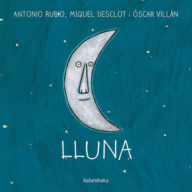 Lluna | 9788416804030 | Antonio Rubio ; Miquel Desclot ; Óscar Villán