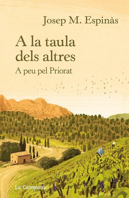 A la taula dels altres : a peu pel Priorat | 9788418226311 | Josep M. Espinàs