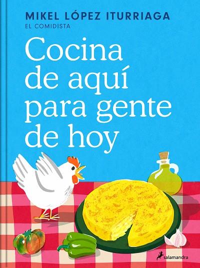 Cocina de aquí para gente de hoy | 9788419851505 | Mikel López Iturriaga (El Comidista)