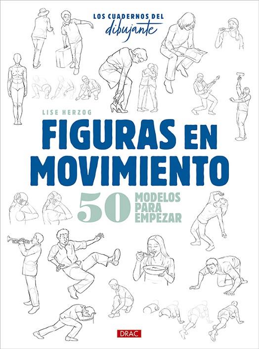 Los cuadernos del dibujante : Figuras en movimiento | 9788498747102 | Lise Herzog