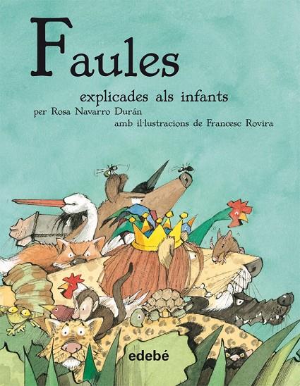 Faules explicades als infants | 9788468308807 | Rosa Navarro Durán ; Francesc Rovira