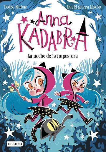 La noche de la impostora (Anna Kadabra; 15) | 9788408297901 | Pedro Mañas ; David Sierra Listón