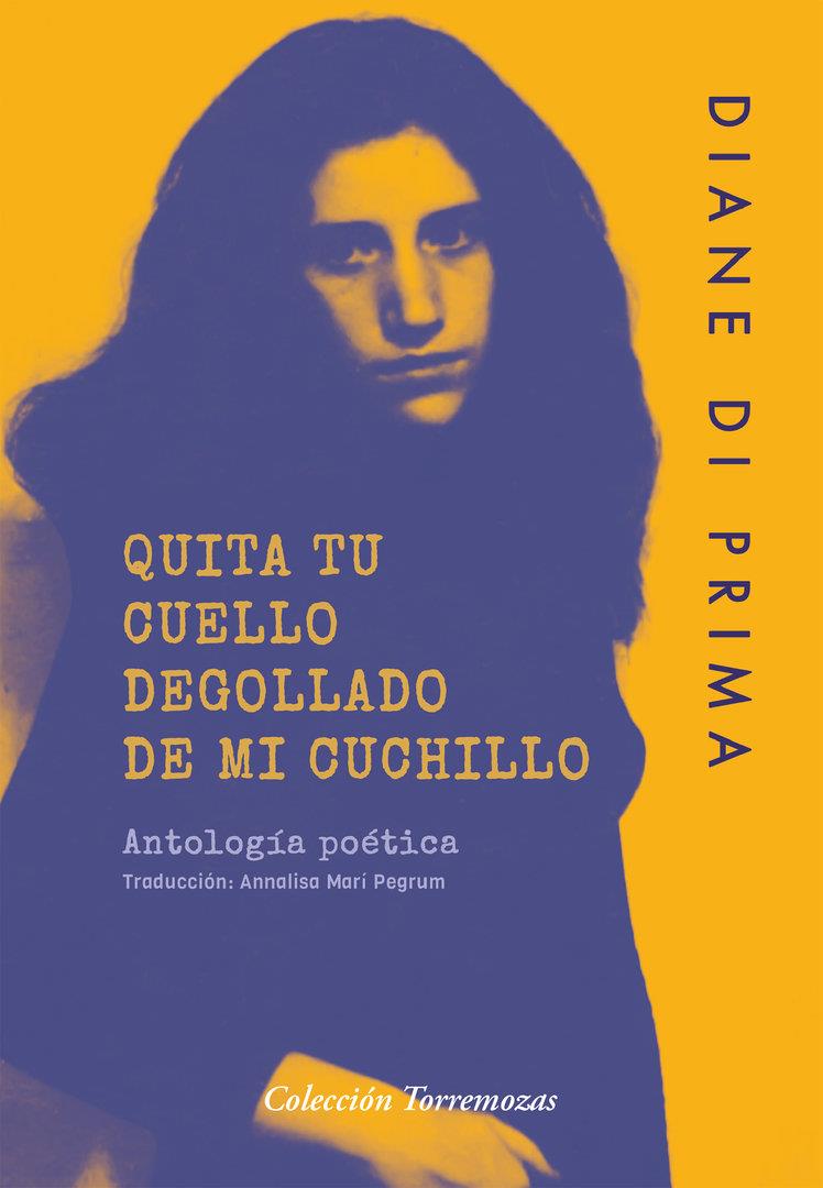 Quita tu cuello degollado de mi cuchillo | 9788478398553 | Diane di Prima