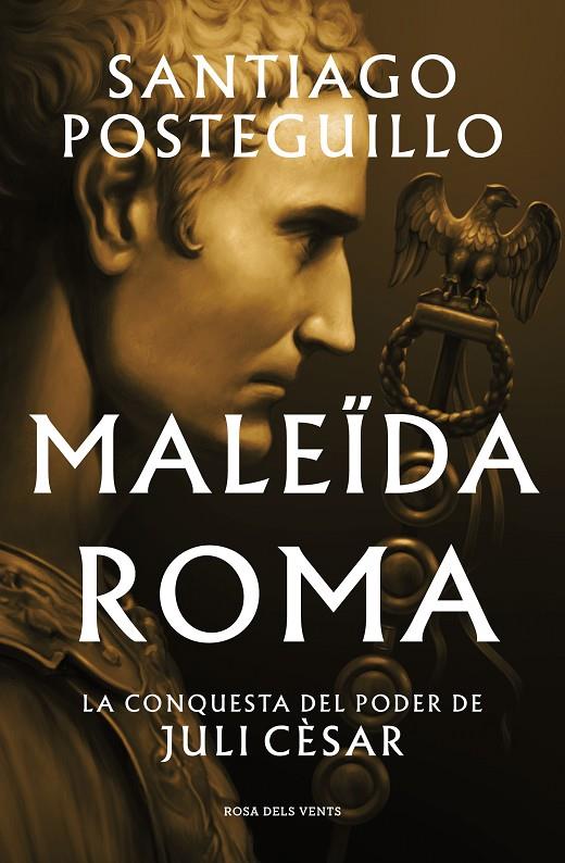 Maleïda Roma (Juli Cèsar; 2) | 9788419259523 | Santiago Posteguillo