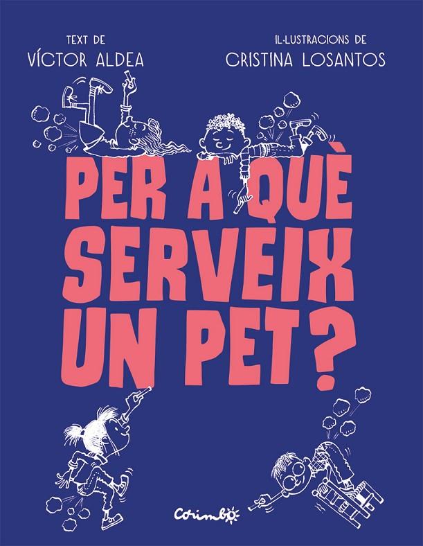 Per a què serveix un pet? | 9788484706489 | Víctor Aldea ; Cristina Losantos