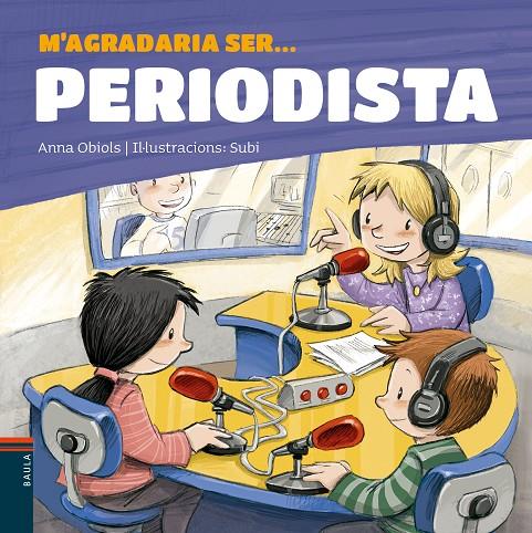 M'agradaria ser periodista | 9788447936199 | Anna Obiols ; Subi