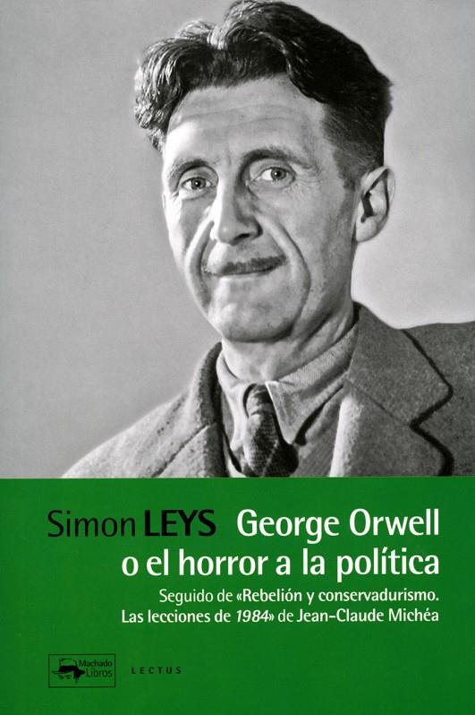 George Orwell o el horror a la política | 9788477743972 | Simon Leys