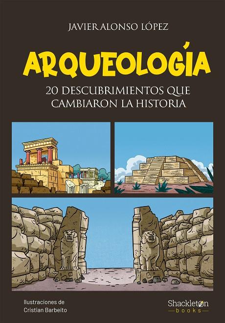 Arqueología : 20 descubrimientos que cambiaron la historia | 9788413612935 | Javier Alonso López