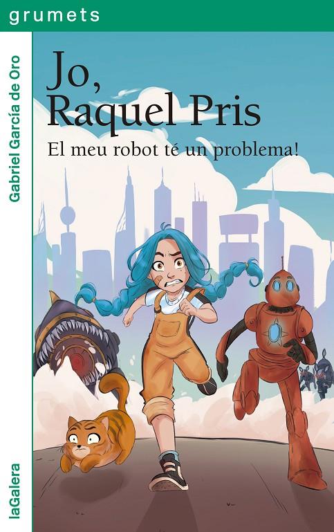 El meu robot té un problema (Jo, Raquel Pris; 1) | 9788424674939 | Gabriel García de Oro