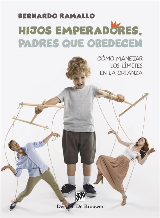 Hijos emperadores, padres que obedecen | 9788433032171 | Bernardo Ramallo