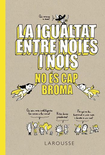 La igualtat entre noies i nois no és cap broma | 9788418100086 | Stéphanie Duval ; Sandra Laboucarie ; Pascal Lemaître ; Roger Zanni