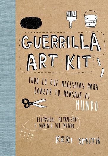 Guerrilla Art kit | 9788449329678 | Keri Smith