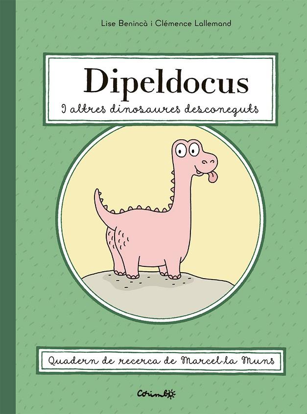 Dipeldocus i altres dinosaures desconeguts | 9788484706700 | Lise Benincà ; Clémence Lallemand