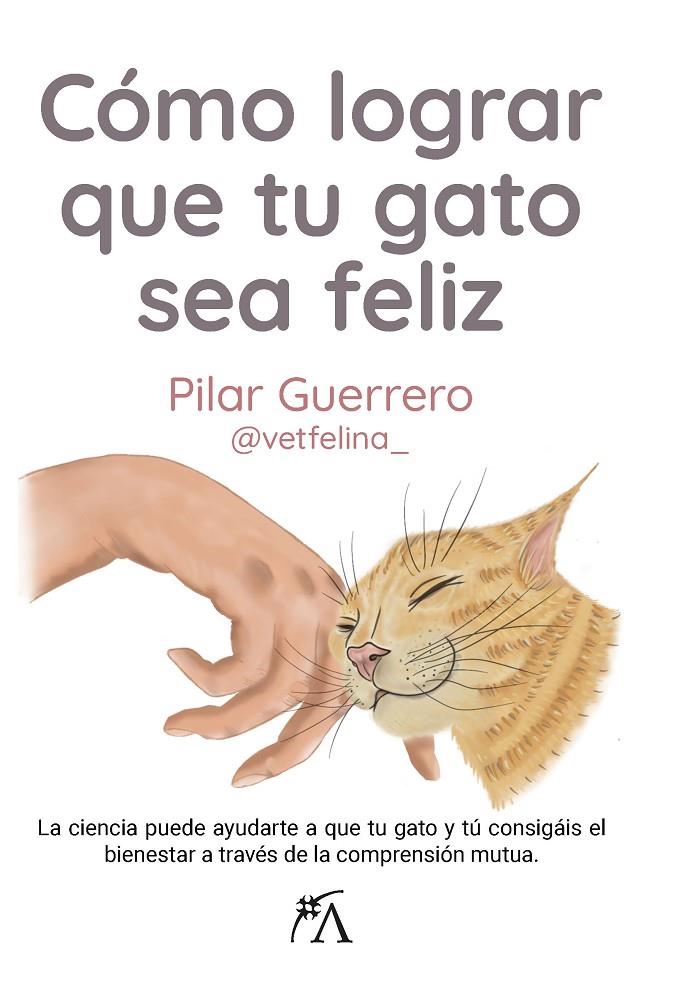 Cómo lograr que tu gato sea feliz | 9788411312837 | Pilar Guerrero