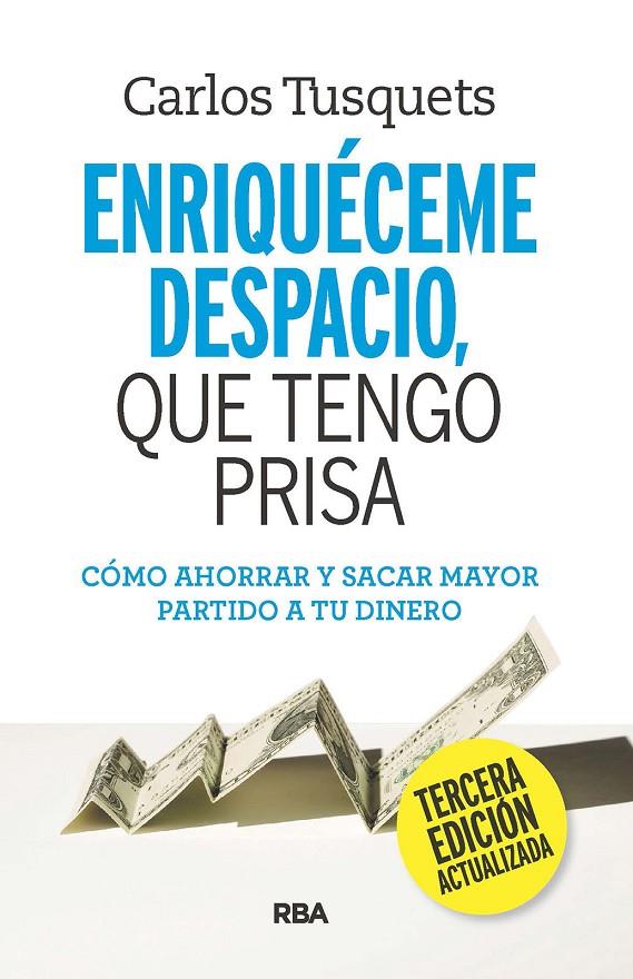 Enriquéceme despacio que tengo prisa | 9788411323314 | Carlos Tusquets