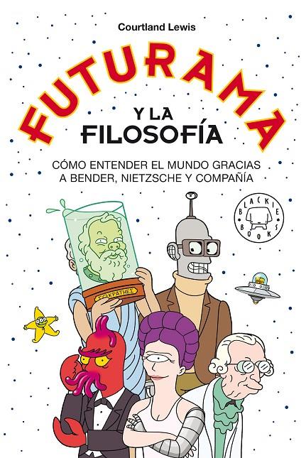 Futurama y la filosofía | 9788418733024 | Courtland Lewis