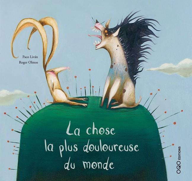 La chose la plus douloureuse du monde | 9788496788008 | Paco Liván ; Roger Olmos