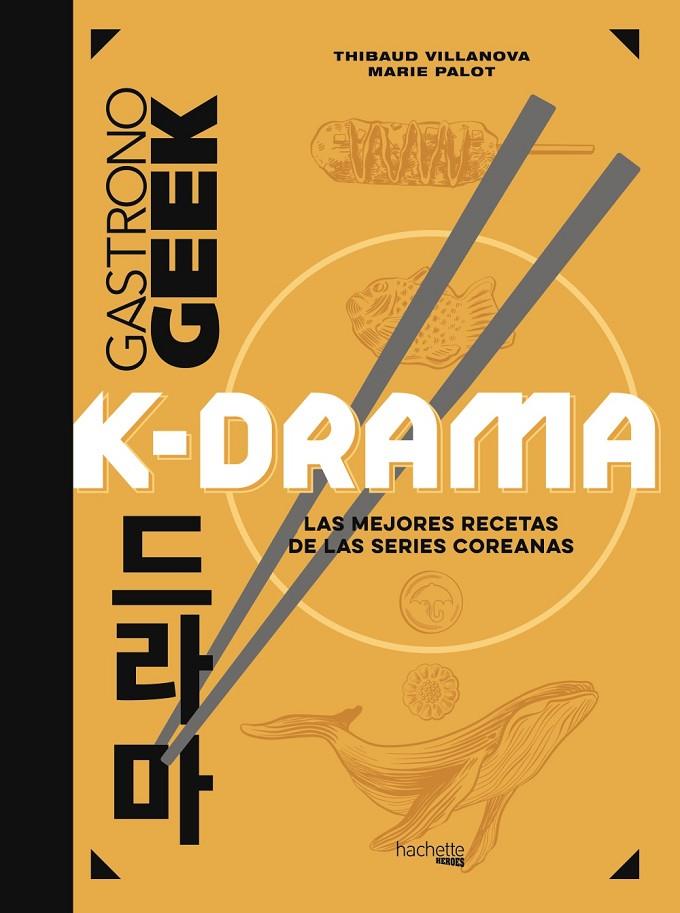 Gastronogeek K-Drama | 9788419804471 | Thibaud Villanova ; Marie Palot